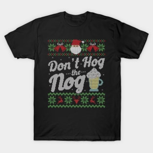 Ugly Christmas Sweater Don't Hog the Nog Eggnog T-Shirt